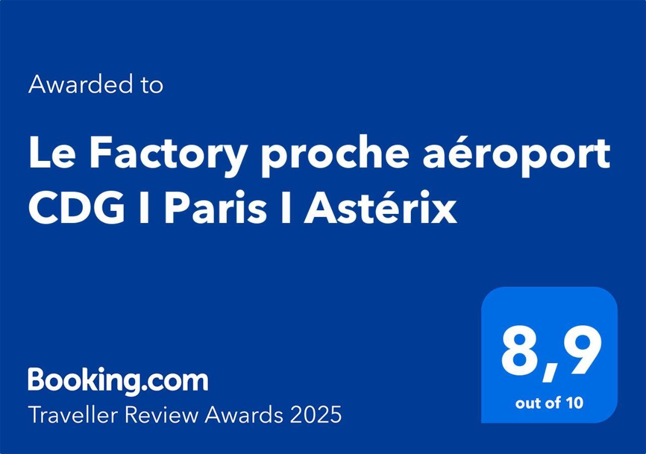 Moussy-le-NeufLe Factory Proche Aeroport Cdg I Paris I Asterixアパートメント エクステリア 写真